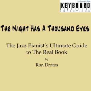 The Night Has A Thousand Eyes From The Jazz Pianist S Ultimate Guide To The Real Book Keyboard Improv