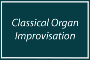 Classical Organ Improvisation video course